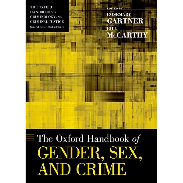 The Oxford Handbook of Gender, Sex, and Crime