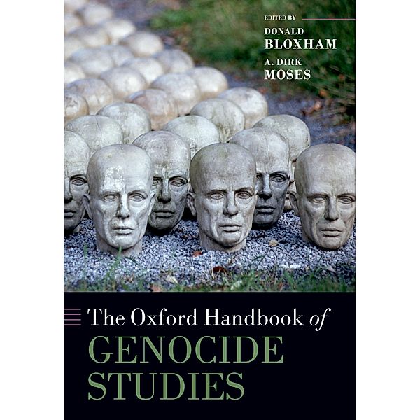 The Oxford Handbook of Genocide Studies / Oxford Handbooks