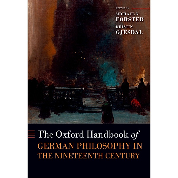 The Oxford Handbook of German Philosophy in the Nineteenth Century / Oxford Handbooks