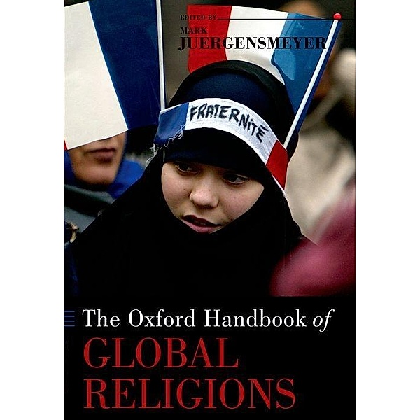 The Oxford Handbook of Global Religions, Mark Juergensmeyer