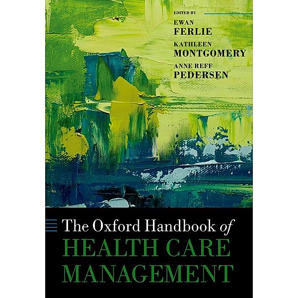 The Oxford Handbook of Health Care Management / Oxford Handbooks