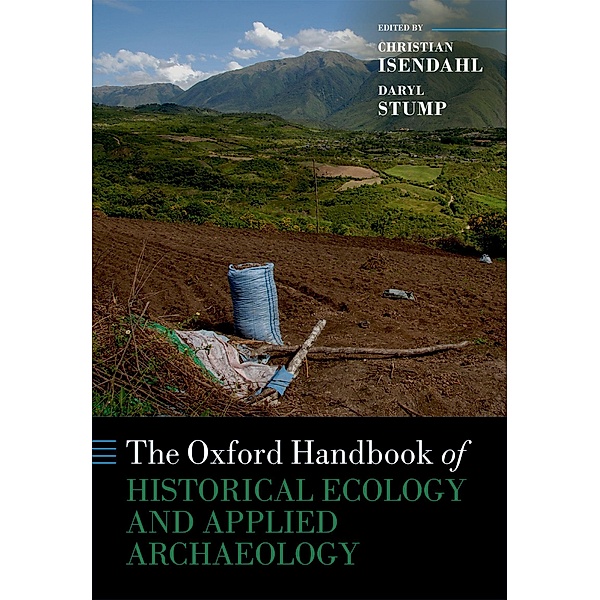 The Oxford Handbook of Historical Ecology and Applied Archaeology / Oxford Handbooks