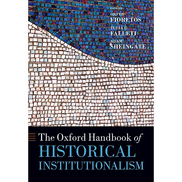 The Oxford Handbook of Historical Institutionalism / Oxford Handbooks