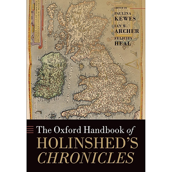 The Oxford Handbook of Holinshed's Chronicles / Oxford Handbooks