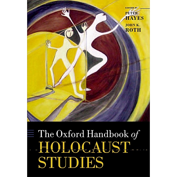 The Oxford Handbook of Holocaust Studies / Oxford Handbooks