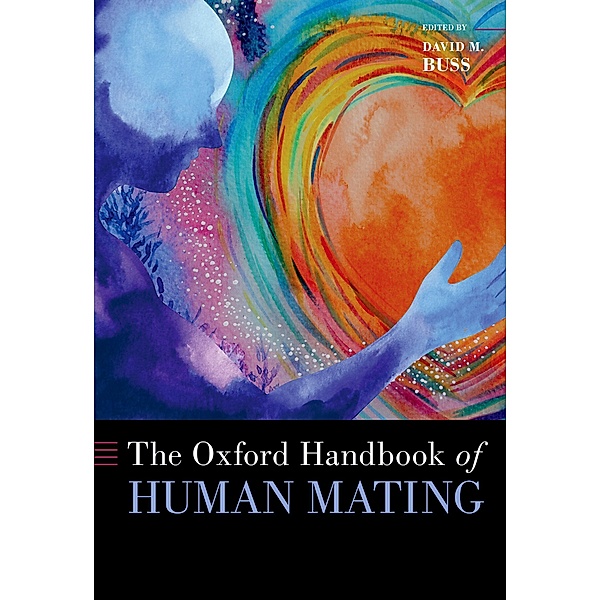 The Oxford Handbook of Human Mating, David M. Buss