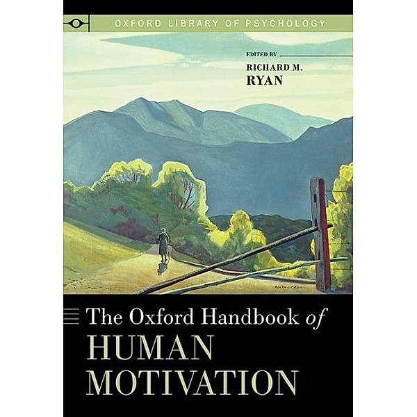 The Oxford Handbook of Human Motivation, Richard M. Ryan