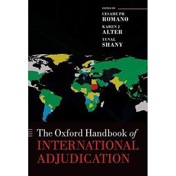The Oxford Handbook of International Adjudication, Cesare Romano, Karen Alter, Yuval Shany