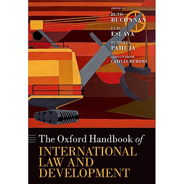 The Oxford Handbook of International Law and Development / Oxford Handbooks