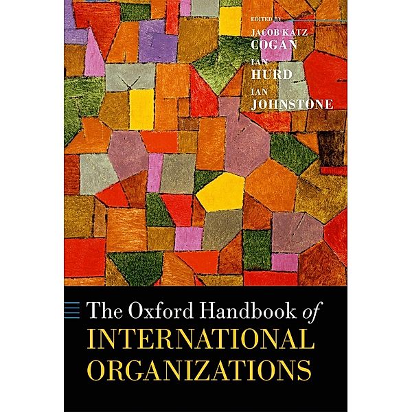 The Oxford Handbook of International Organizations / Oxford Handbooks