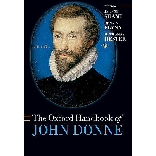 The Oxford Handbook of John Donne, Jeanne Shami, Dennis Flynn, M. Thomas Hester