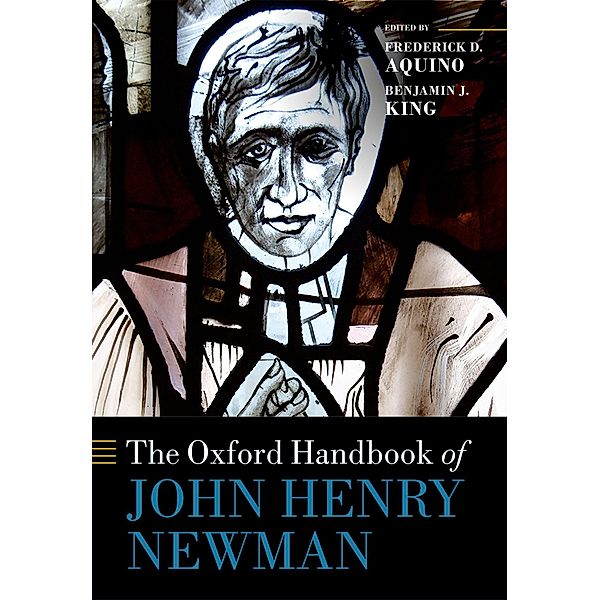 The Oxford Handbook of John Henry Newman / Oxford Handbooks