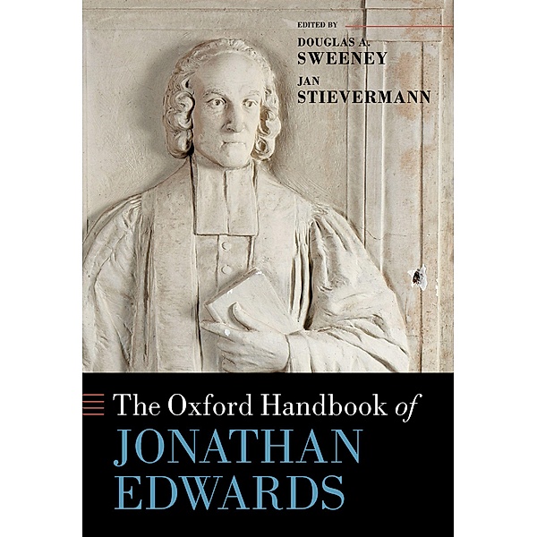 The Oxford Handbook of Jonathan Edwards / Oxford Handbooks