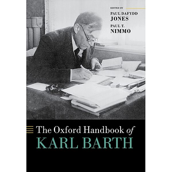 The Oxford Handbook of Karl Barth / Oxford Handbooks, Paul T. Nimmo