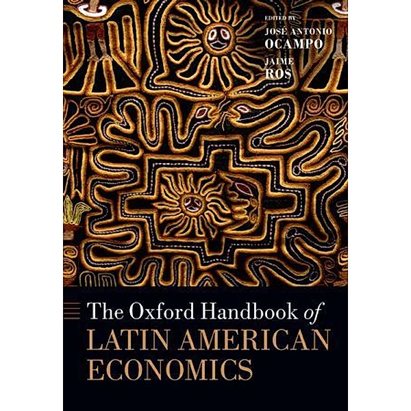 The Oxford Handbook of Latin American Economics, Jose Antonio Ocampo, Jaime Ros