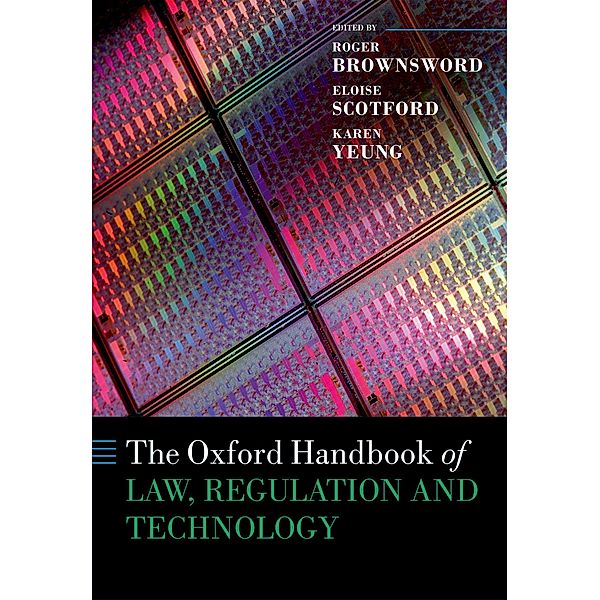 The Oxford Handbook of Law, Regulation and Technology / Oxford Handbooks
