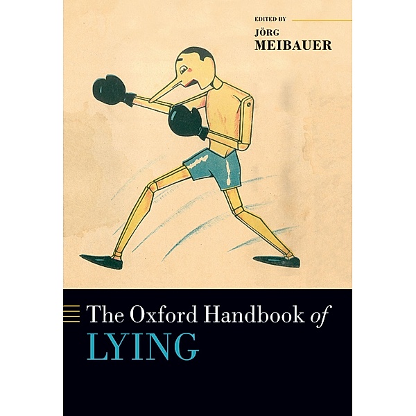 The Oxford Handbook of Lying / Oxford Handbooks