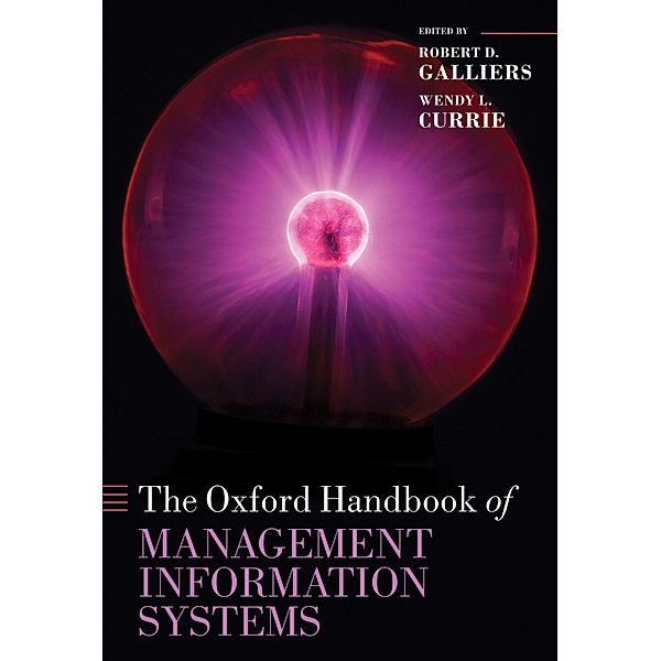 The Oxford Handbook of Management Information Systems / Oxford Handbooks