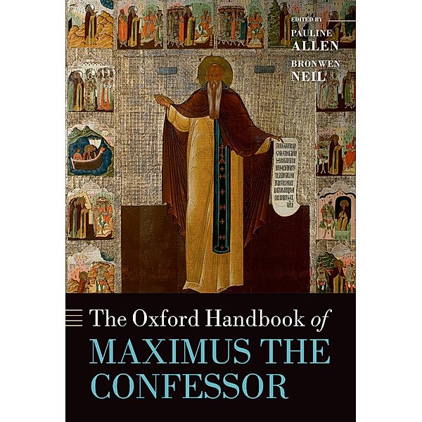 The Oxford Handbook of Maximus the Confessor / Oxford Handbooks