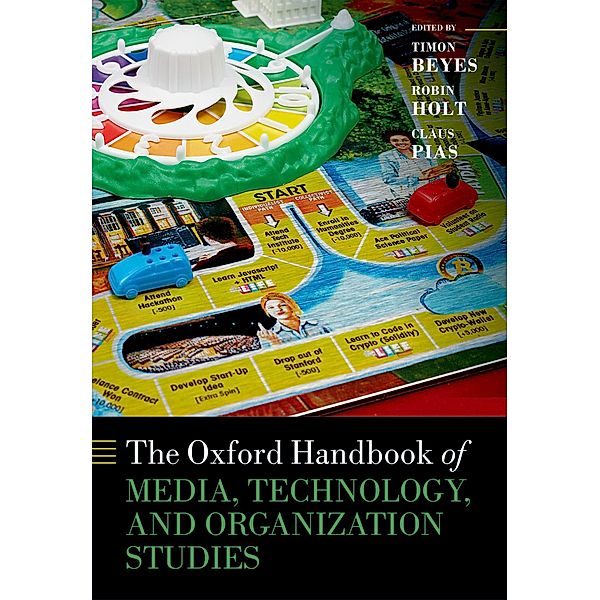 The Oxford Handbook of Media, Technology, and Organization Studies / Oxford Handbooks