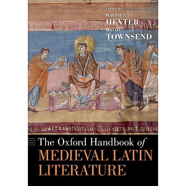 The Oxford Handbook of Medieval Latin Literature, Ralph Hexter, David Townsend
