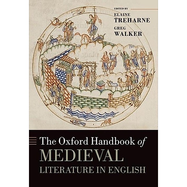 The Oxford Handbook of Medieval Literature in English, Elaine Treharne, Greg Walker