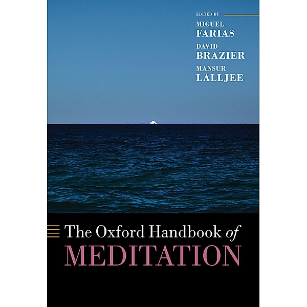 The Oxford Handbook of Meditation / Oxford Library of Psychology, Miguel Farias, David Brazier, Mansur Lalljee