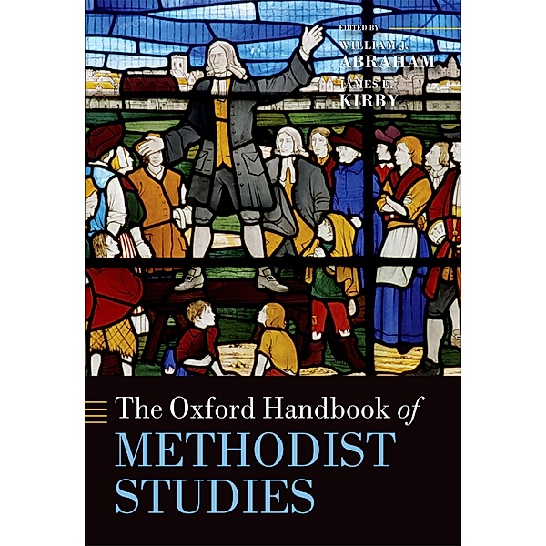 The Oxford Handbook of Methodist Studies / Oxford Handbooks