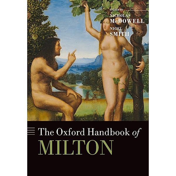 The Oxford Handbook of Milton / Oxford Handbooks