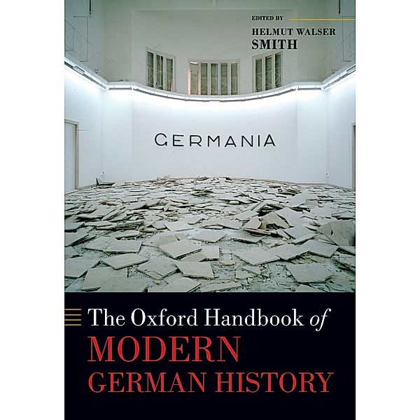 The Oxford Handbook of Modern German History / Oxford Handbooks