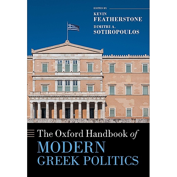 The Oxford Handbook of Modern Greek Politics / Oxford Handbooks