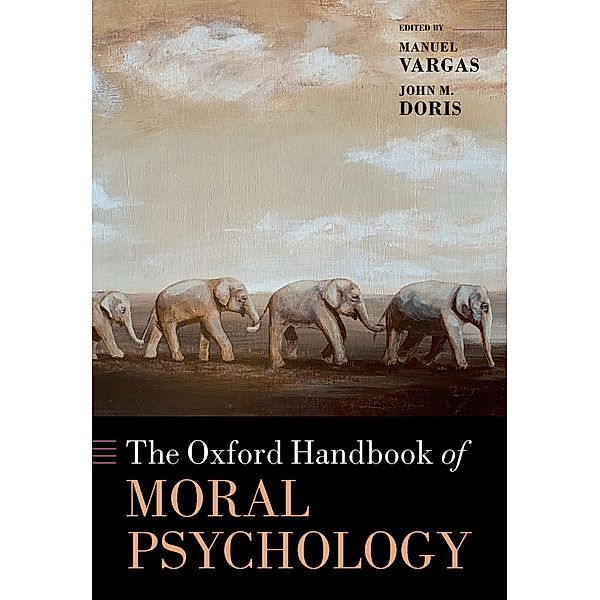 The Oxford Handbook of Moral Psychology / Oxford Handbooks