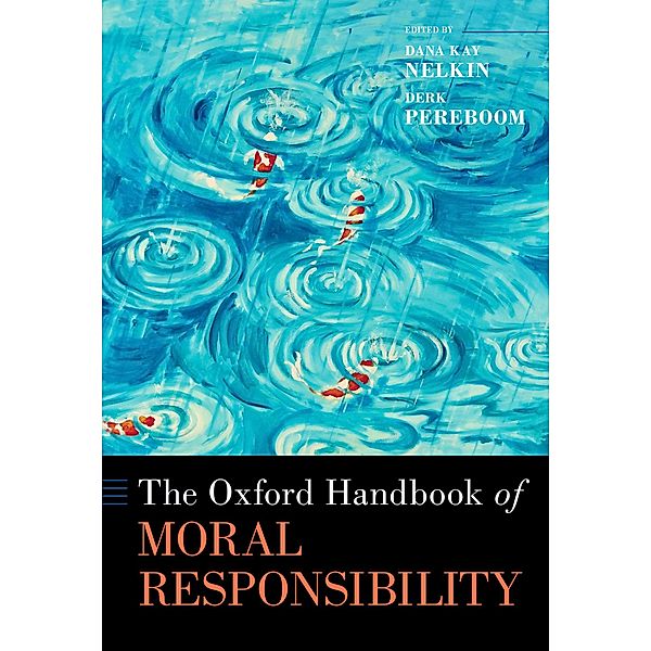 The Oxford Handbook of Moral Responsibility