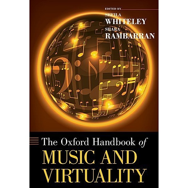 The Oxford Handbook of Music and Virtuality, Sheila Whiteley, Shara Rambarran