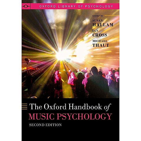 The Oxford Handbook of Music Psychology / Oxford Library of Psychology