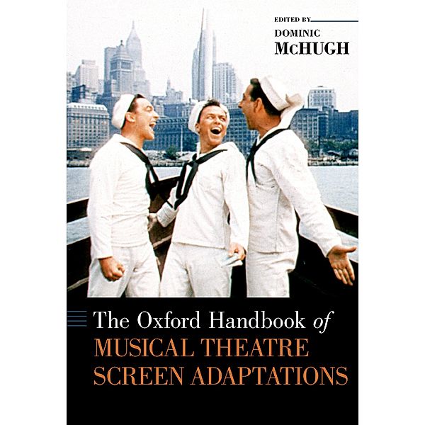 The Oxford Handbook of Musical Theatre Screen Adaptations