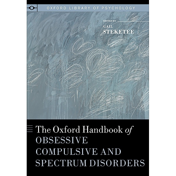 The Oxford Handbook of Obsessive Compulsive and Spectrum Disorders