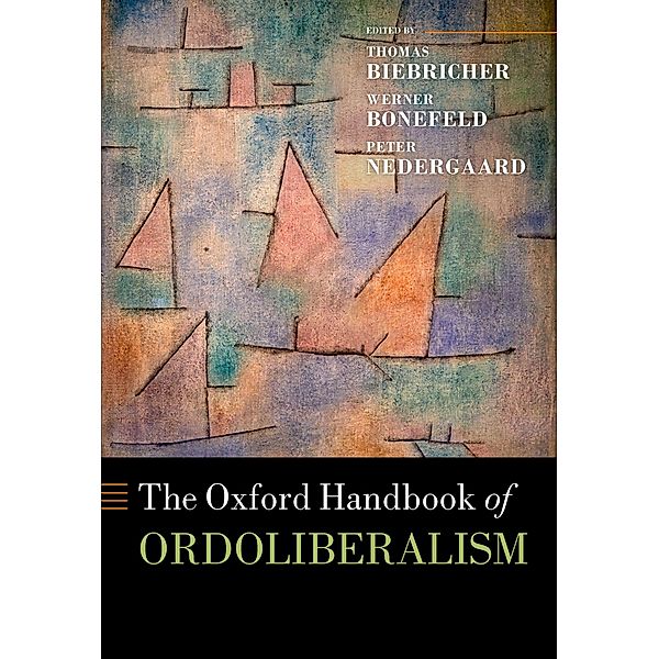 The Oxford Handbook of Ordoliberalism / Oxford Handbooks