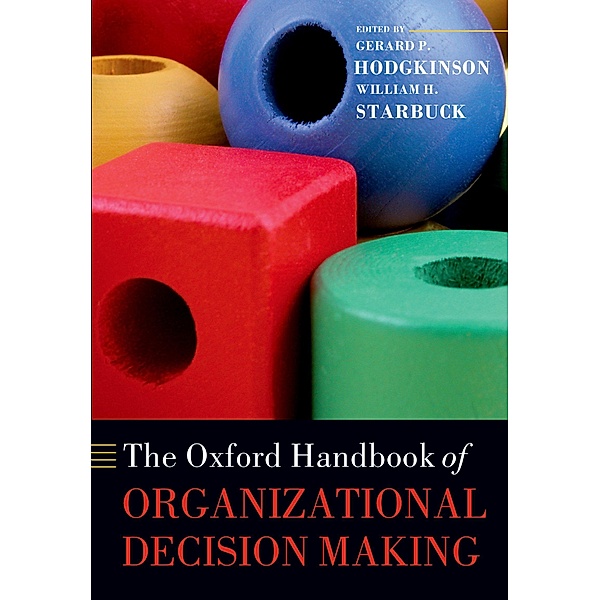 The Oxford Handbook of Organizational Decision Making / Oxford Handbooks
