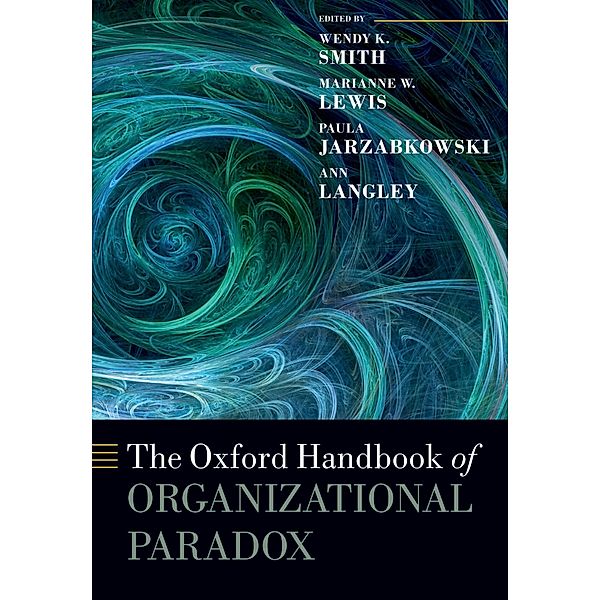 The Oxford Handbook of Organizational Paradox / Oxford Handbooks