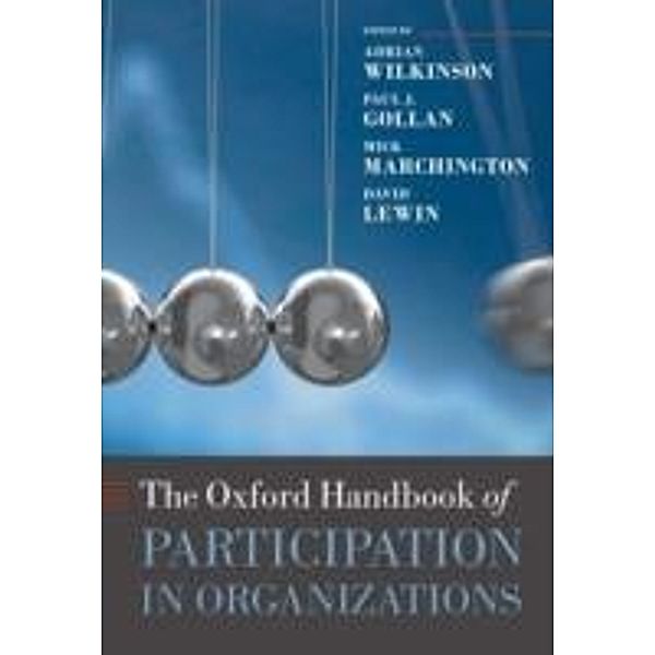 The Oxford Handbook of Participation in Organizations, Adrian Wilkinson, Paul J. Gollan, Mick Marchington