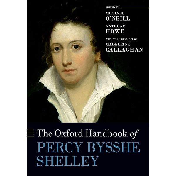 The Oxford Handbook of Percy Bysshe Shelley / Oxford Handbooks, Madeleine Callaghan