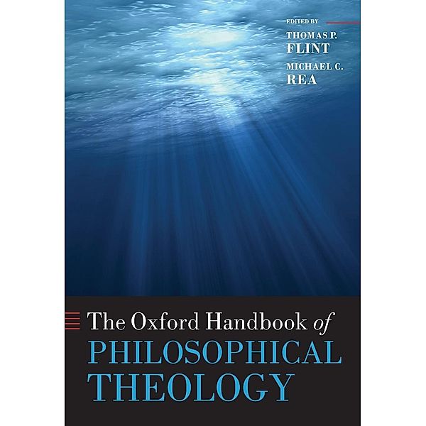 The Oxford Handbook of Philosophical Theology, Thomas P. Flint, Michael Rea