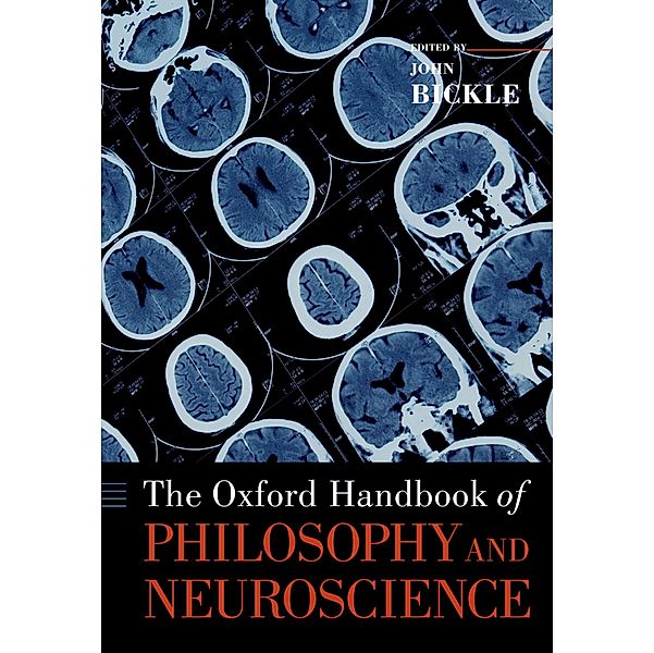 The Oxford Handbook of Philosophy and Neuroscience