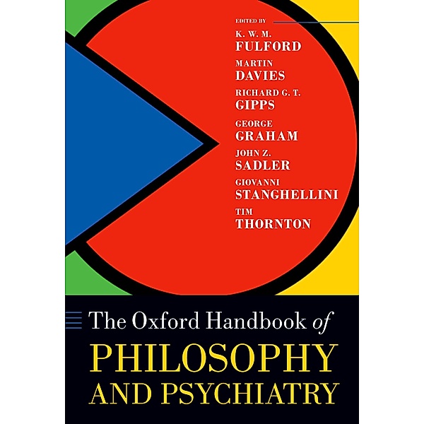 The Oxford Handbook of Philosophy and Psychiatry / Oxford Handbooks