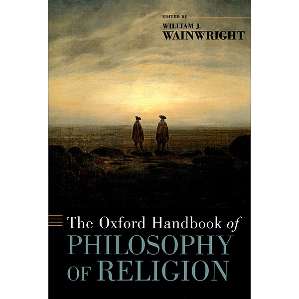 The Oxford Handbook of Philosophy of Religion / Oxford Handbooks