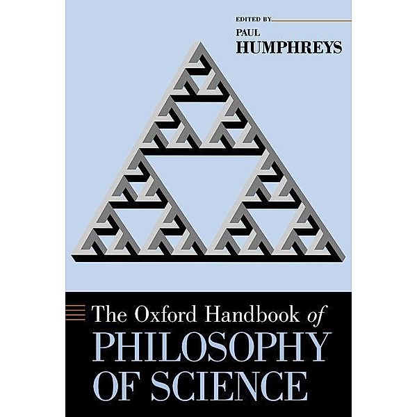 The Oxford Handbook of Philosophy of Science