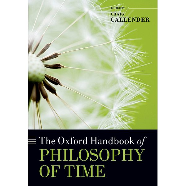 The Oxford Handbook of Philosophy of Time / Oxford Handbooks