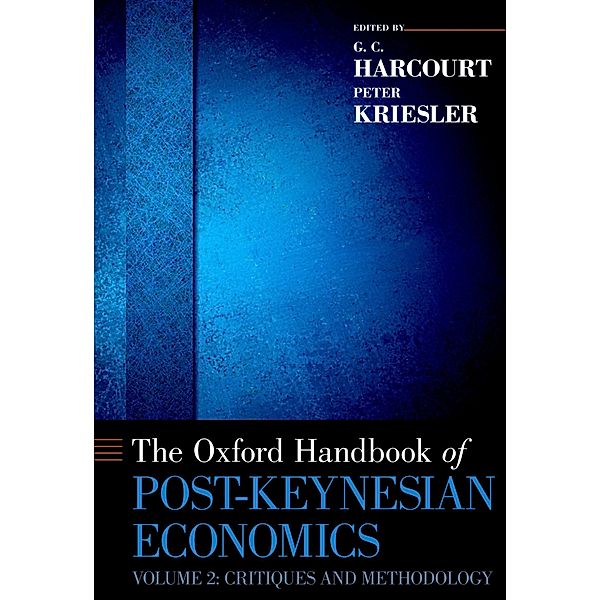 The Oxford Handbook of Post-Keynesian Economics, Volume 2 / Oxford Handbooks in Economics