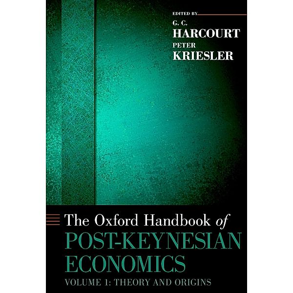 The Oxford Handbook of Post-Keynesian Economics, Volume 1 / Oxford Handbooks in Economics